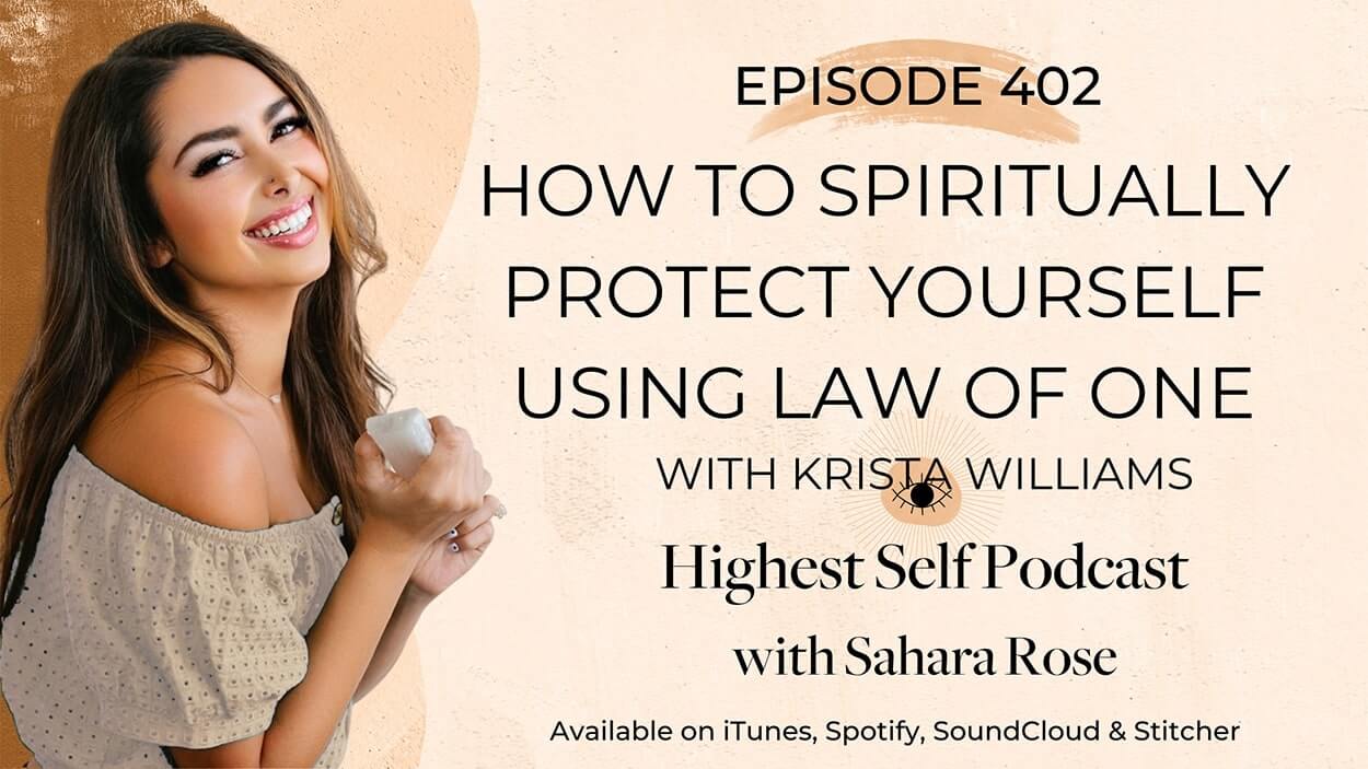 402-How-To-Spiritually-Protect-Yourself-Using-Law-of-One-with-Krista-Williams